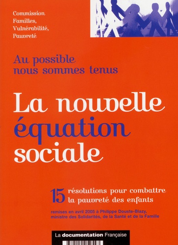  La Documentation Française - La nouvelle equation sociale : 15 résolutions pour combattre la pauvreté des enfants.