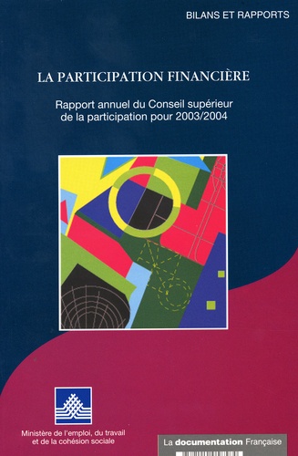  La Documentation Française - La participation financière - Rapport annuel du Conseil supérieur de la participation pour 2003/2004.