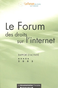  La Documentation Française - Le Forum des droits sur l'internet - Rapport d'activité année 2005.
