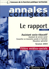  La Documentation Française - Le rapport - Assistant socio-éducatif Filière médico-sociale catégorie B Session 2004.