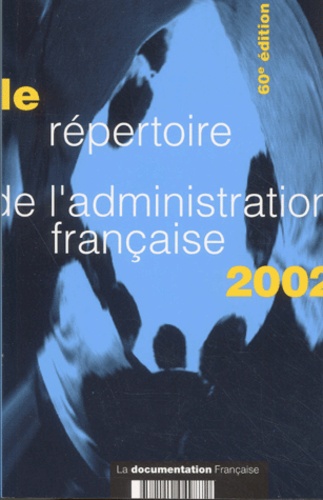  La Documentation Française - Le répertoire de l'administration française 2002.