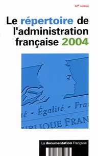 La Documentation Française - Le répertoire de l'administration française 2004.