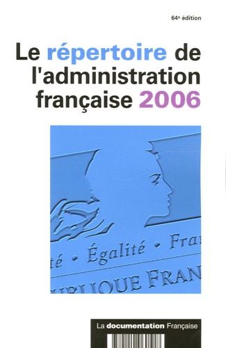  La Documentation Française - Le répertoire de l'administration française 2006.