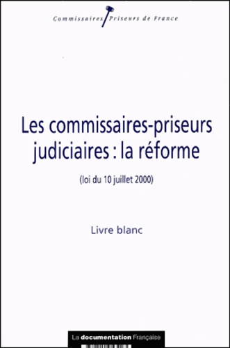  La Documentation Française - Les commissaires-priseurs judiciaires : la réforme (loi du 10 juillet 2000). - Livre blanc.