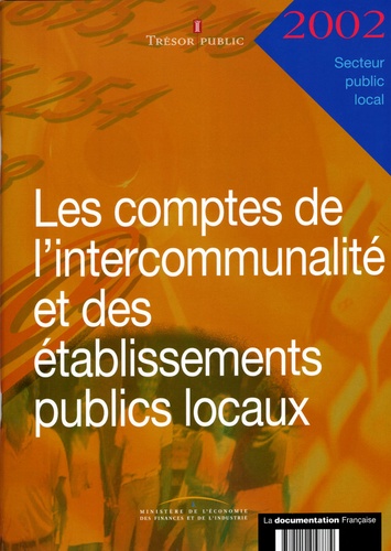  La Documentation Française - Les comptes de l'intercommunalité et des établissements publiques locaux 2002.