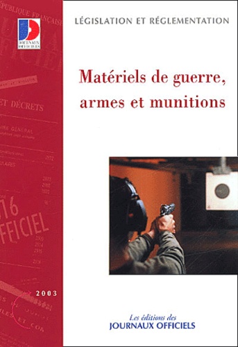  La Documentation Française - Matériels de guerre, armes et munitions.