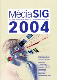  La Documentation Française - MediaSig 2004 - Les 7000 noms de la presse et de la communication.