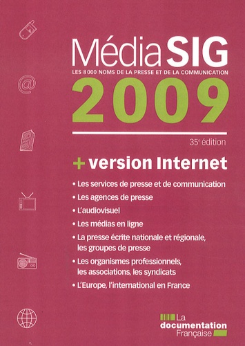  La Documentation Française - MédiaSIG 2009 + version Internet - Les 8000 noms de la presse et de la communication.