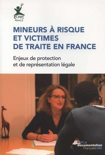 Mineurs à risque et victimes de traite en France. Enjeux de protection et de représentation légale