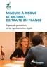  La Documentation Française - Mineurs à risque et victimes de traite en France - Enjeux de protection et de représentation légale.