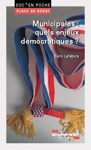  La Documentation Française et Rémi Lefebvre - Municipales : quels enjeux démocratiques ?.