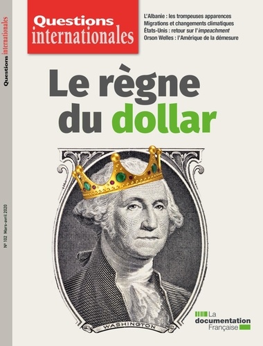 Questions internationales N° 102 Le règne du dollar