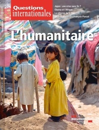  La Documentation Française - Questions internationales N° 56 : Lhumanitaire dans les relations internationales.