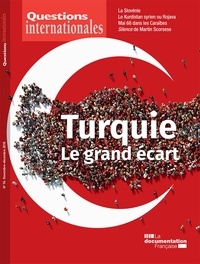  La Documentation Française - Questions internationales N° : La Turquie : le grand écart.