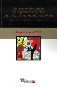 Rapport annuel 2018 de la Commission de contrôle des organismes de gestion des droits dauteur et des droits voisins - Auteurs, artistes-interprètes, producteurs, éditeurs.pdf