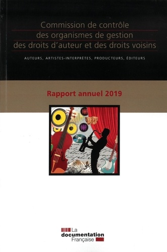  La Documentation Française - Rapport annuel 2019 Commission de contrôle des organismes de gestion des doits d'auteur et des droits voisins.