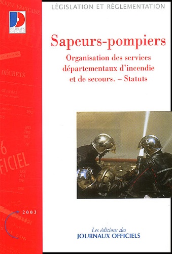  La Documentation Française - Sapeurs-pompiers - Organisation des services départementaux d'incendie et de secours, Statuts.