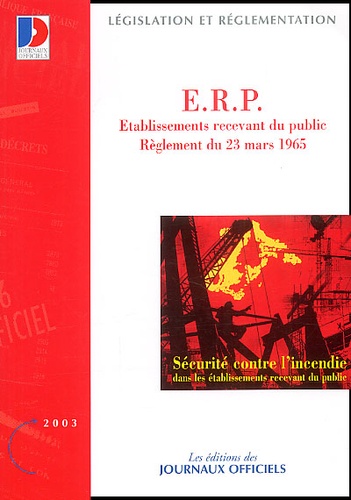  La Documentation Française - Sécurité contre l'incendie dans les établissement recevant du public (ERP). - Règlement du 19 septembre 2002.