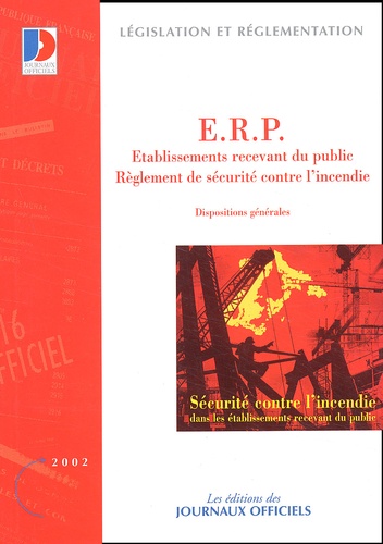  La Documentation Française - Sécurité contre l'incendie dans les établissements recevant du public (ERP). - Dispositions générales.