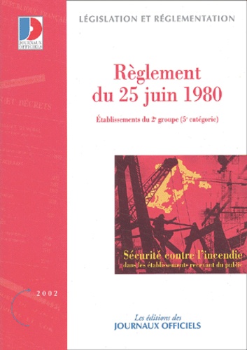  La Documentation Française - Sécurité contre l'incendie : Règlement du 25 juin 1980. - Dispositions applicables aux établissements du 2e groupe (5e catégorie).