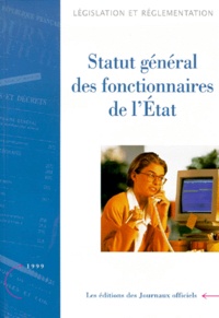  La Documentation Française - Statut général des fonctionnaires de l'état - Edition septembre 1999.