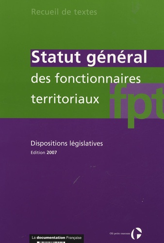  La Documentation Française - Statut général des fonctionnaires territoriaux - Dispositions législatives.