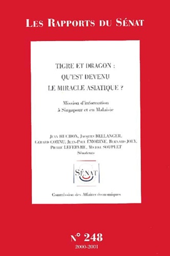  La Documentation Française - Tigre et dragon : qu'est devenu le miracle asiatique ? - Mission d'information à Singapour et en Malaisie.