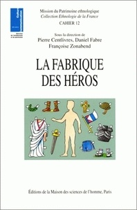 Pierre Centlivres - La fabrique des héros.