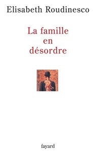 La famille en désordre.