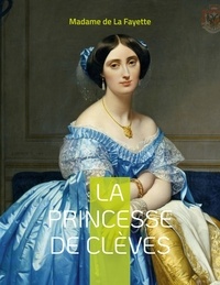 La fayette madame De - La Princesse de Clèves - Roman sentimental.