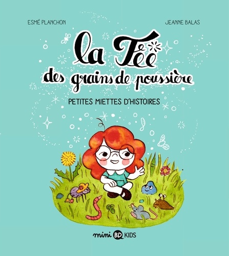 La fée des grains de poussière, Tome 01. La fée des grains de poussière - Petites miettes d'histoires