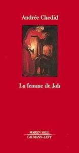 Andrée Chedid - La femme de Job - Récit.