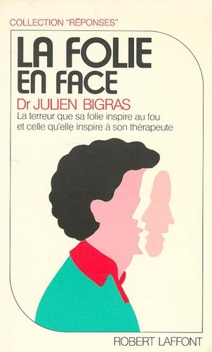 Julien Bigras - La Folie en face.