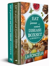  La Fonceur - Eat to Prevent and Control Disease Collection (2 Books in 1): Eat to Prevent and Control Disease and Eat to Prevent and Control Disease Cookbook.