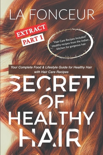  La Fonceur - Secret of Healthy Hair Extract Part 1: Your Complete Food &amp; Lifestyle Guide for Healthy Hair - Secret of Healthy Hair Extract Series, #1.