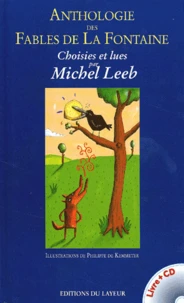 Anthologie Des Fables De La Fontaine. Choisies Et Lues Par Michel Leeb, Avec Cd Audio