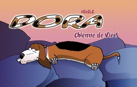  Pékélé - Dora Tome 1 : Chienne de vie !.