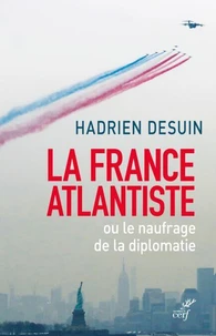 La France atlantiste ou le naufrage de la diplomatie