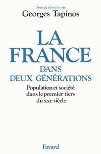 Georges Tapinos - La France dans deux générations - Population et société dans le premier tiers du XXIe siècle.