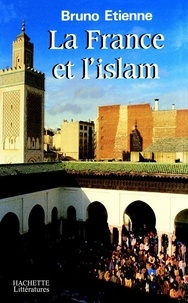 Bruno Etienne - La France et l'Islam.