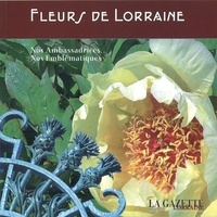  La Gazette Lorraine - Fleurs de Lorraine - Nos ambassadrices, nos emblématiques.