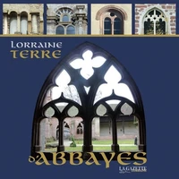 Lorraine terre d'abbayes