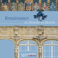  La Gazette Lorraine - Renaissance en Meurthe-et-Moselle.