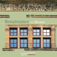  La Gazette Lorraine - Renaissance en Meuse.