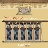  La Gazette Lorraine - Renaissance en Moselle.