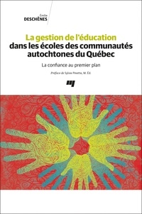 Emilie Deschenes - La gestion de l'éducation dans les écoles des communautés autochtones du Québec - La confiance au premier plan.