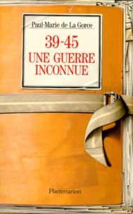 39-45, une guerre inconnue