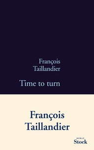 François Taillandier - La Grande Intrigue Tome 5 : Time to turn.