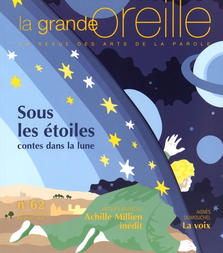 Lionnette Arnodin - La grande oreille N° 62, Eté 2015 : Sous les étoiles - Contes dans la lune.