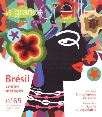 La grande oreille N° 65, printemps 2016 Brésil, contes métissés
